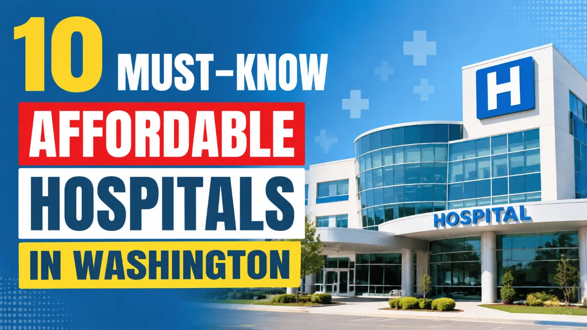 10 Must-Know Affordable Hospitals In Washington
